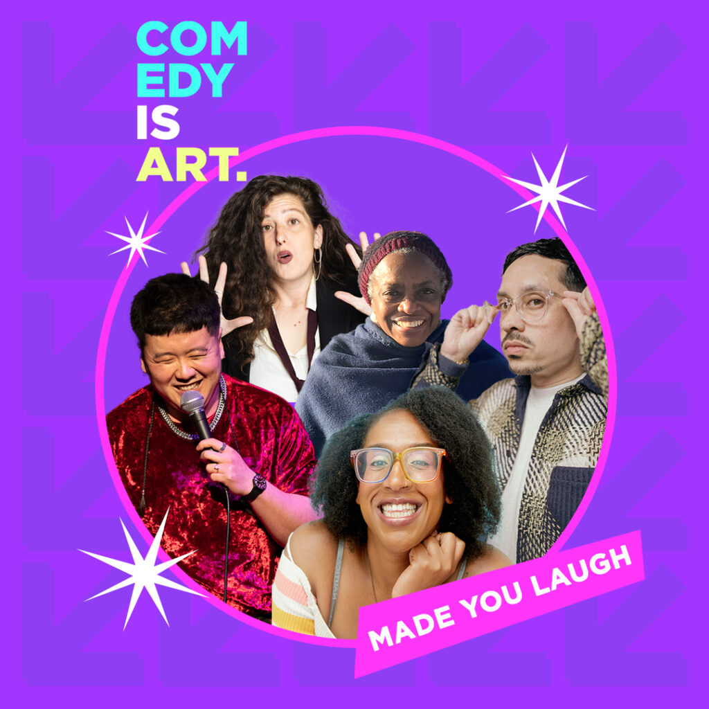 COMEDY IS ART Made You Laugh! The five comedians headshots are in a circle frame with white stars on a bright inviting purple background.
